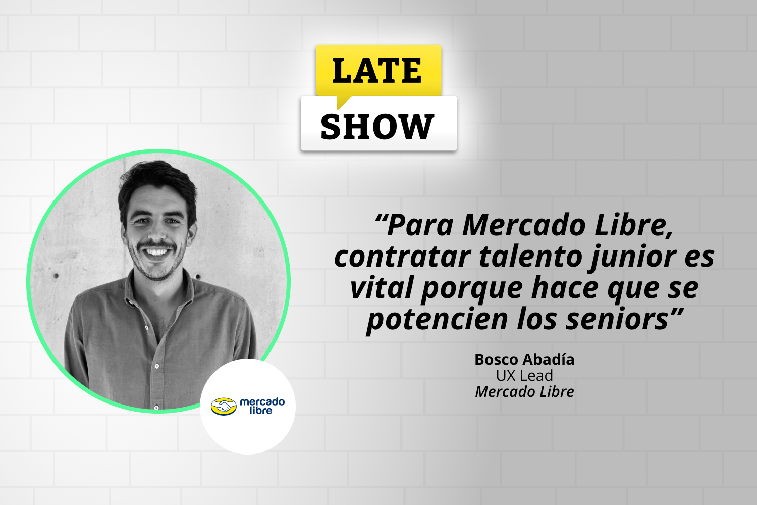 Bosco Abadía, UX Lead de MeLi, cuenta sobre la incorporación de talento joven y cómo se ha convertido en un eje central de su cultura organizacional.