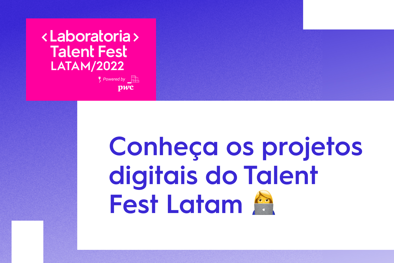 Estes são os desafios digitais do Talent Fest Latam 2022