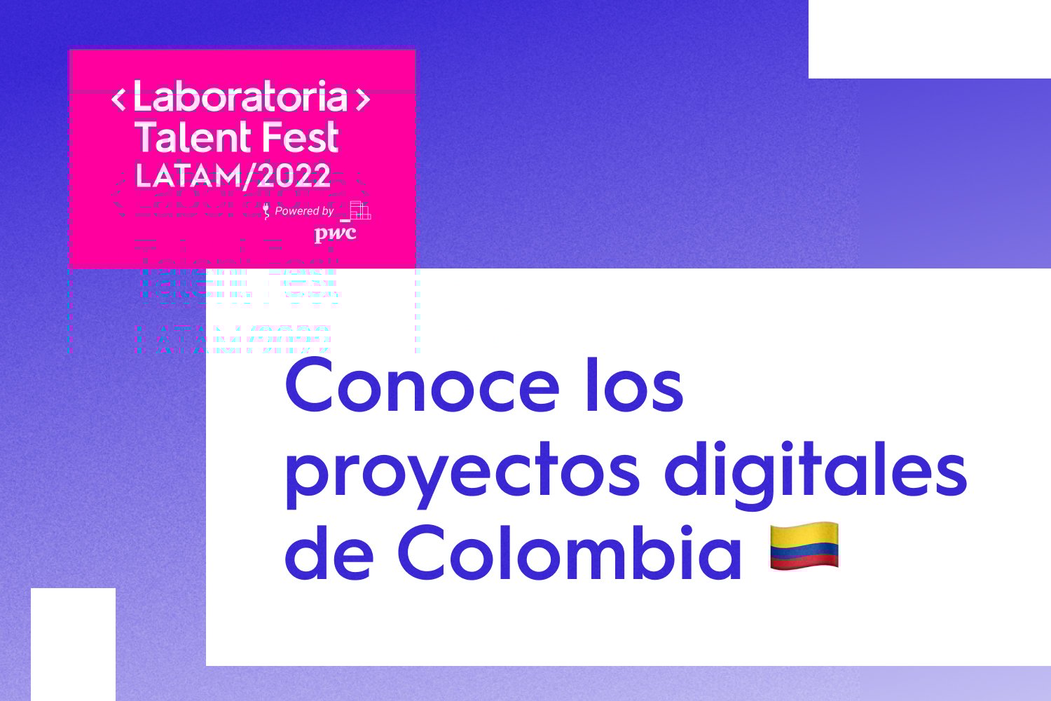 En este artículo, conoce los retos trabajados por las empresas participantes del Talent Fest Latam 2022 de Colombia.