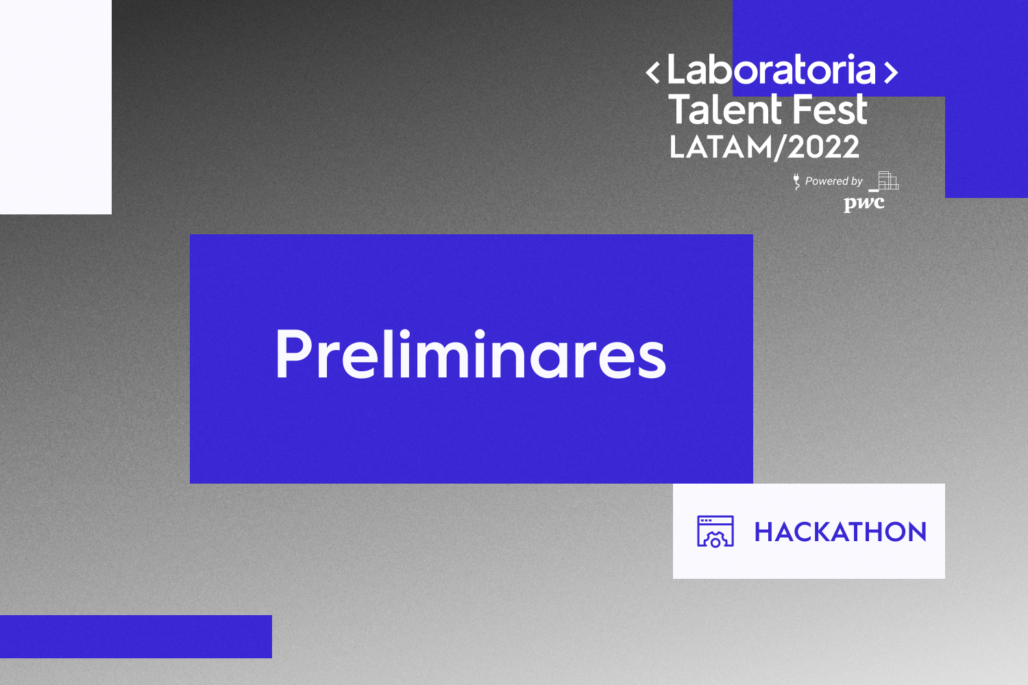 Accede aquí a las preliminares de la hackathon del Talent Fest Latam 2022 de Laboratoria.