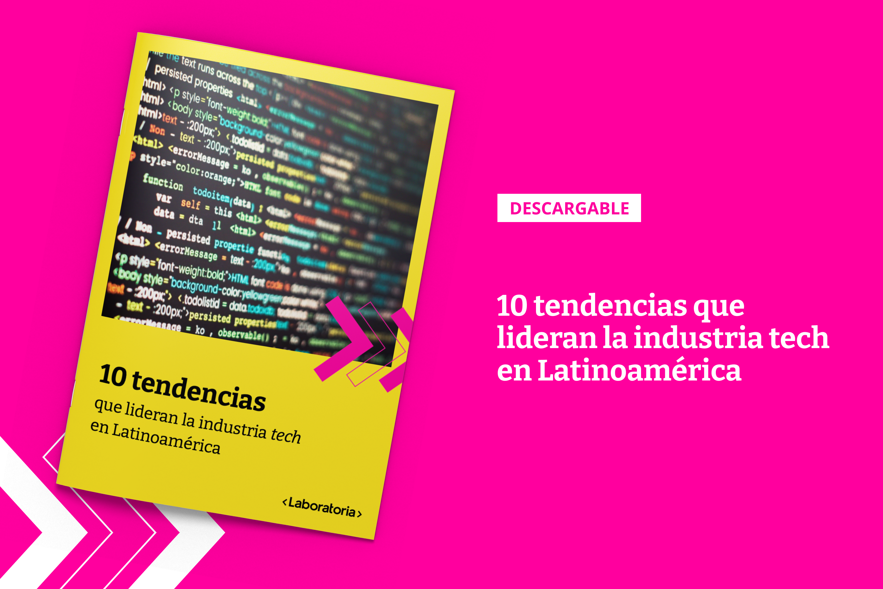 Descarga nuestra publicación sobre las principales tendencias de la industria tech en Latinoamérica.